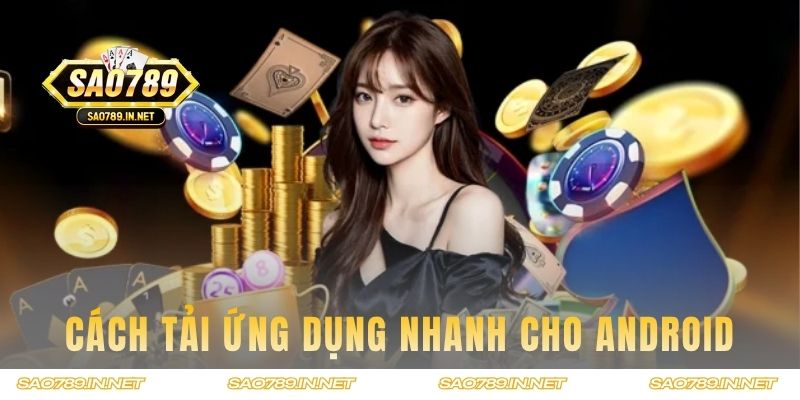 Cách tải ứng dụng nhanh cho Android