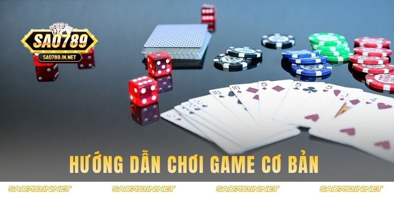 Hướng dẫn chơi game cơ bản cho dân cược